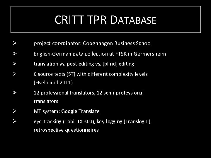 CRITT TPR DATABASE Ø project coordinator: Copenhagen Business School Ø English-German data collection at