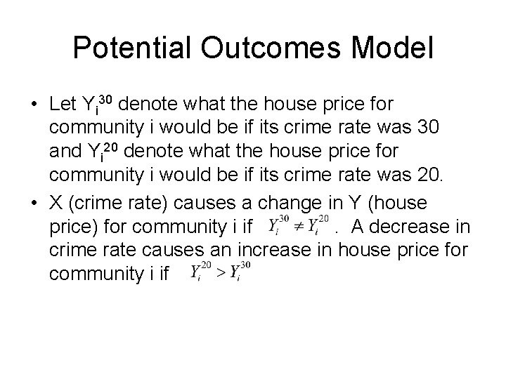 Potential Outcomes Model • Let Yi 30 denote what the house price for community