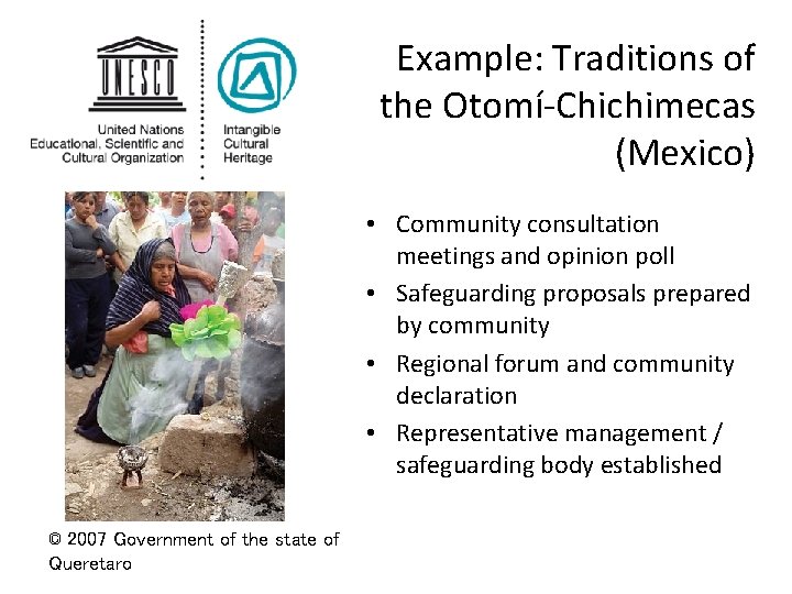 Example: Traditions of the Otomí-Chichimecas (Mexico) • Community consultation meetings and opinion poll • Example: Traditions of the Otomí-Chichimecas (Mexico) • Community consultation meetings and opinion poll •
