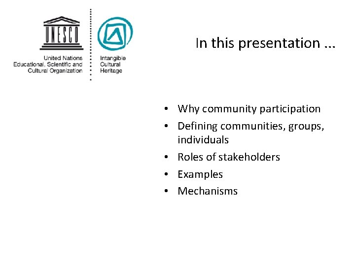 In this presentation. . . • Why community participation • Defining communities, groups, individuals In this presentation. . . • Why community participation • Defining communities, groups, individuals