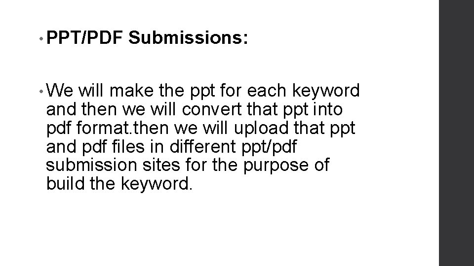  • PPT/PDF Submissions: • We will make the ppt for each keyword and