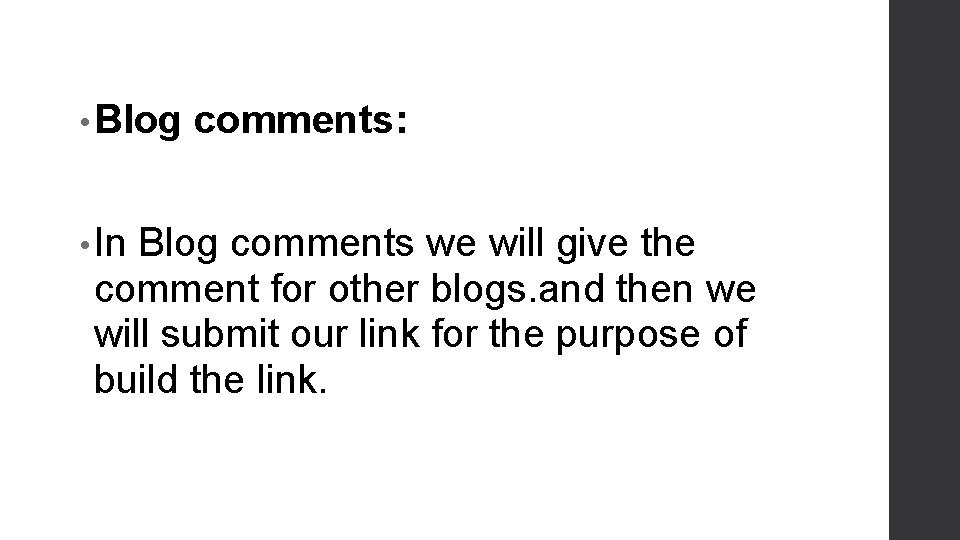  • Blog comments: • In Blog comments we will give the comment for