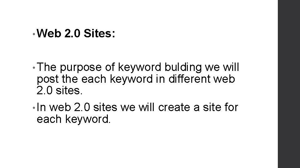  • Web 2. 0 Sites: • The purpose of keyword bulding we will