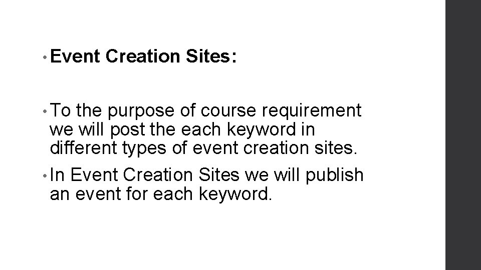  • Event Creation Sites: • To the purpose of course requirement we will