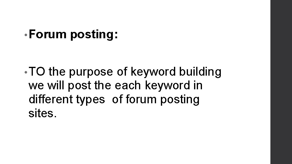  • Forum posting: • TO the purpose of keyword building we will post
