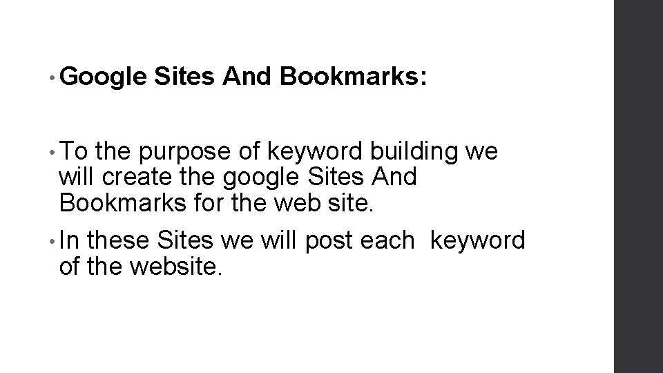  • Google Sites And Bookmarks: • To the purpose of keyword building we