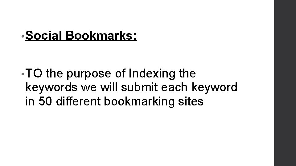  • Social Bookmarks: • TO the purpose of Indexing the keywords we will