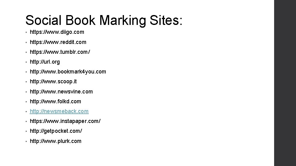 Social Book Marking Sites: • https: //www. diigo. com • https: //www. reddit. com