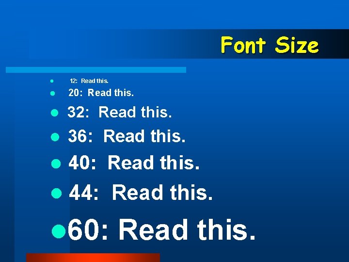 Font Size l 12: Read this. l 20: Read this. l 32: Read this.