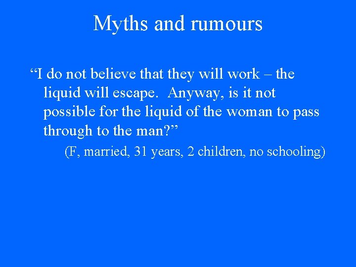 Myths and rumours “I do not believe that they will work – the liquid Myths and rumours “I do not believe that they will work – the liquid