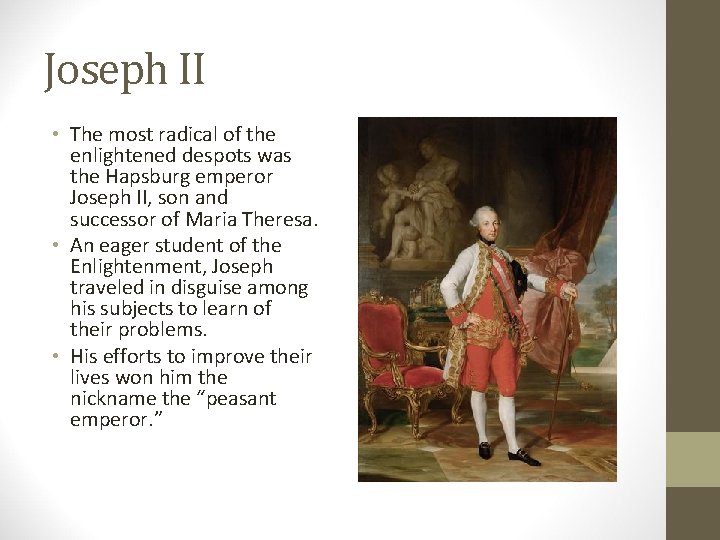 Joseph II • The most radical of the enlightened despots was the Hapsburg emperor Joseph II • The most radical of the enlightened despots was the Hapsburg emperor