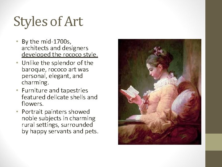 Styles of Art • By the mid-1700 s, architects and designers developed the rococo Styles of Art • By the mid-1700 s, architects and designers developed the rococo