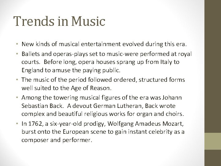 Trends in Music • New kinds of musical entertainment evolved during this era. • Trends in Music • New kinds of musical entertainment evolved during this era. •