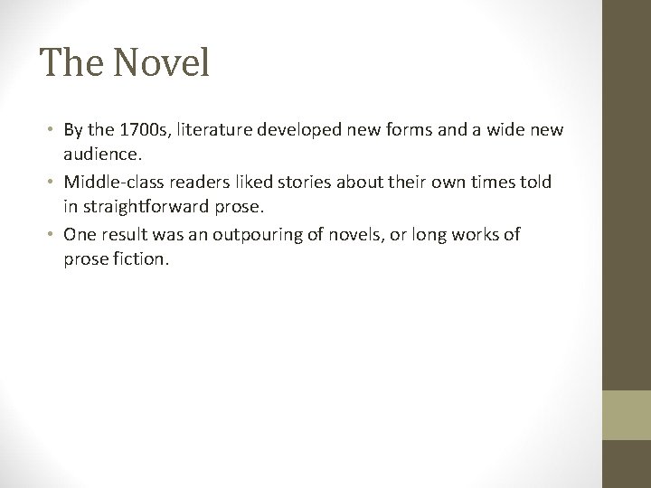 The Novel • By the 1700 s, literature developed new forms and a wide The Novel • By the 1700 s, literature developed new forms and a wide