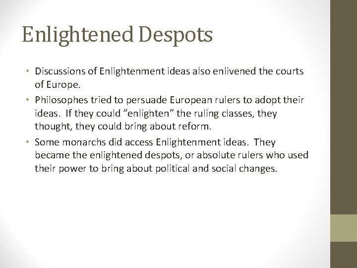 Enlightened Despots • Discussions of Enlightenment ideas also enlivened the courts of Europe. • Enlightened Despots • Discussions of Enlightenment ideas also enlivened the courts of Europe. •