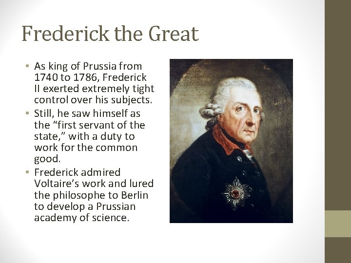 Frederick the Great • As king of Prussia from 1740 to 1786, Frederick II Frederick the Great • As king of Prussia from 1740 to 1786, Frederick II