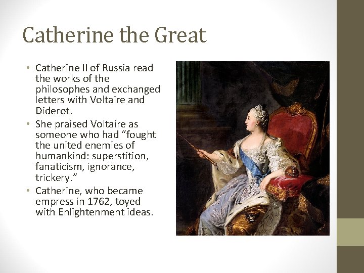 Catherine the Great • Catherine II of Russia read the works of the philosophes Catherine the Great • Catherine II of Russia read the works of the philosophes