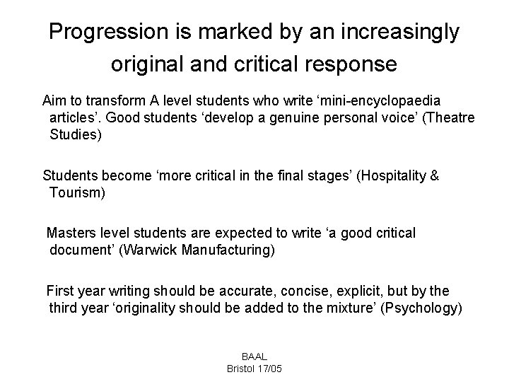 Progression is marked by an increasingly original and critical response Aim to transform A