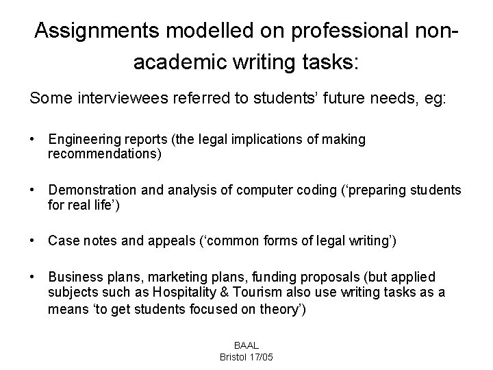 Assignments modelled on professional nonacademic writing tasks: Some interviewees referred to students’ future needs,