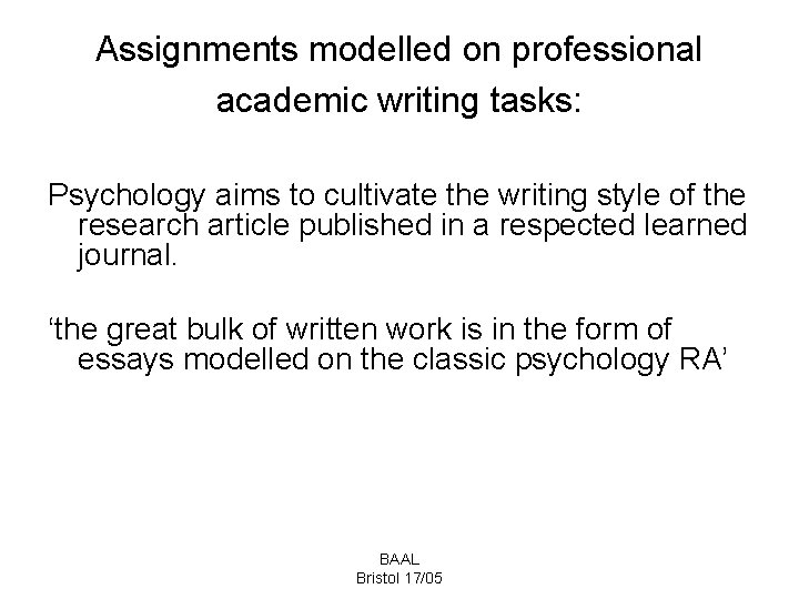 Assignments modelled on professional academic writing tasks: Psychology aims to cultivate the writing style