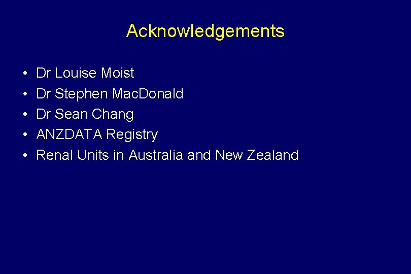 Acknowledgements • • • Dr Louise Moist Dr Stephen Mac. Donald Dr Sean Chang