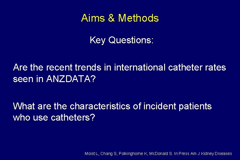 Aims & Methods Key Questions: Are the recent trends in international catheter rates seen