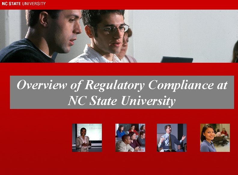 Overview of Regulatory Compliance at NC State University Overview of Regulatory Compliance at NC State University