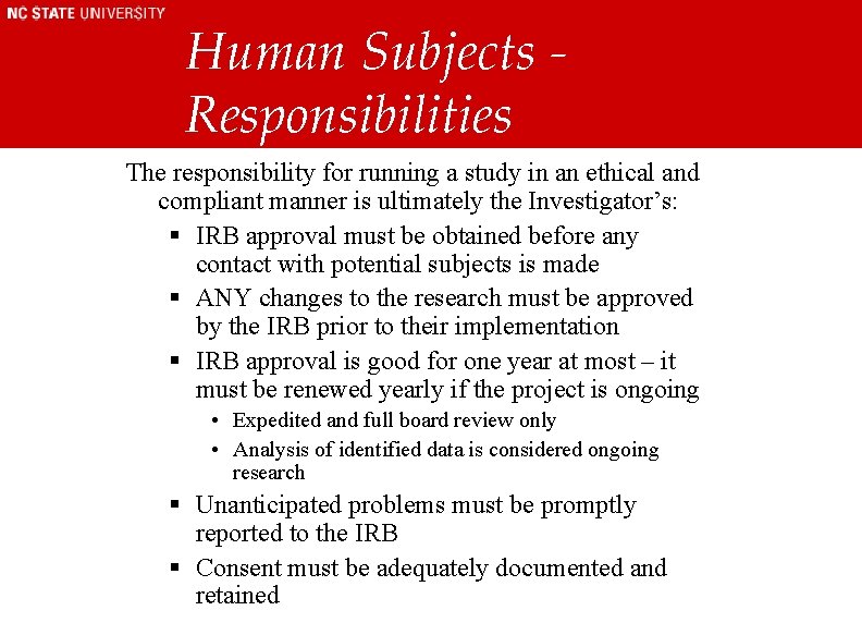 Human Subjects Responsibilities The responsibility for running a study in an ethical and compliant Human Subjects Responsibilities The responsibility for running a study in an ethical and compliant