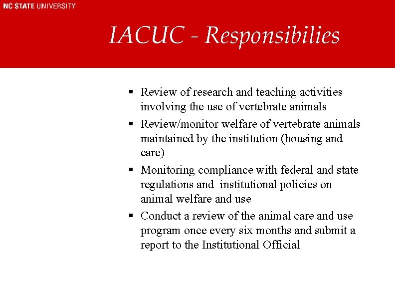 IACUC - Responsibilies § Review of research and teaching activities involving the use of IACUC - Responsibilies § Review of research and teaching activities involving the use of