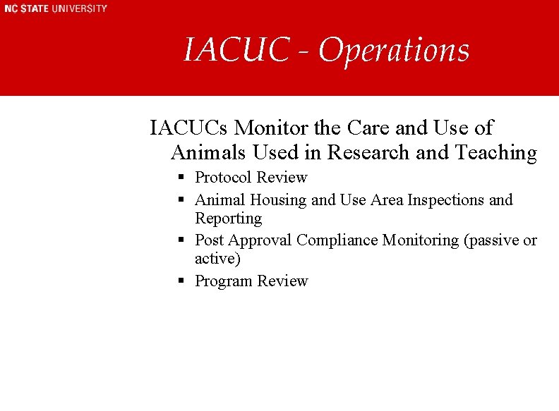IACUC - Operations IACUCs Monitor the Care and Use of Animals Used in Research IACUC - Operations IACUCs Monitor the Care and Use of Animals Used in Research