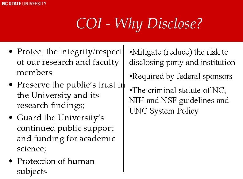 COI - Why Disclose? • Protect the integrity/respect • Mitigate (reduce) the risk to COI - Why Disclose? • Protect the integrity/respect • Mitigate (reduce) the risk to
