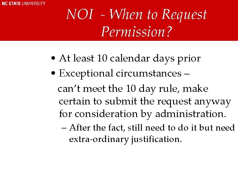 NOI - When to Request Permission? • At least 10 calendar days prior • NOI - When to Request Permission? • At least 10 calendar days prior •