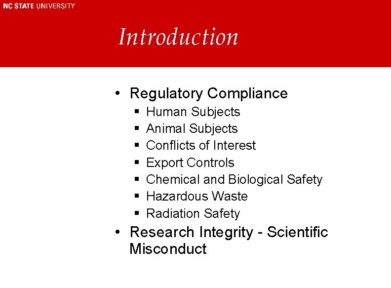 Introduction • Regulatory Compliance § § § § Human Subjects Animal Subjects Conflicts of Introduction • Regulatory Compliance § § § § Human Subjects Animal Subjects Conflicts of