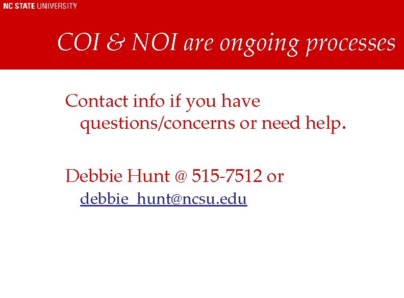 COI & NOI are ongoing processes Contact info if you have questions/concerns or need COI & NOI are ongoing processes Contact info if you have questions/concerns or need