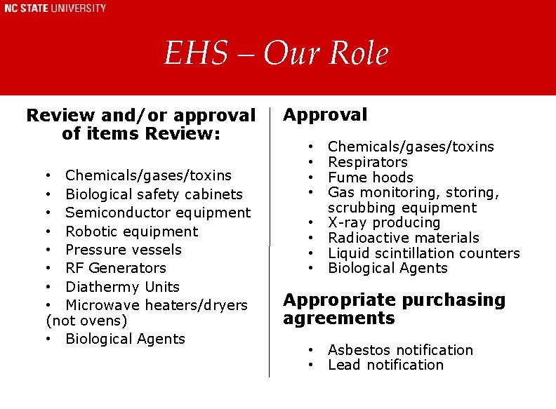 EHS – Our Role Review and/or approval of items Review: • Chemicals/gases/toxins • Biological EHS – Our Role Review and/or approval of items Review: • Chemicals/gases/toxins • Biological