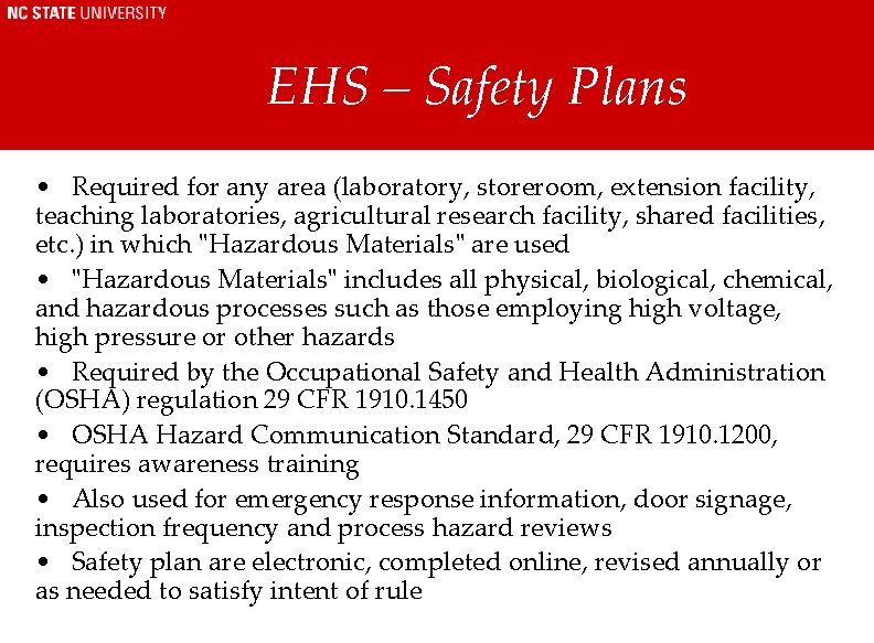 EHS – Safety Plans • Required for any area (laboratory, storeroom, extension facility, teaching EHS – Safety Plans • Required for any area (laboratory, storeroom, extension facility, teaching