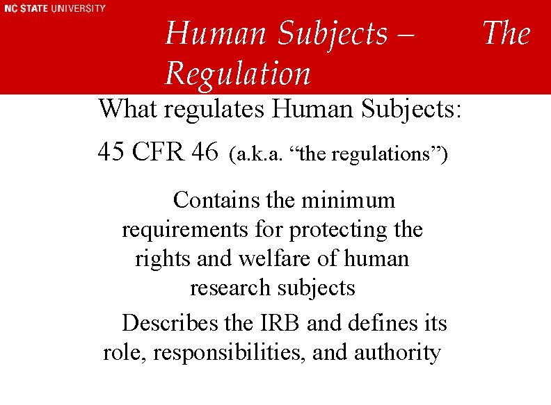 Human Subjects – Regulation What regulates Human Subjects: 45 CFR 46 (a. k. a. Human Subjects – Regulation What regulates Human Subjects: 45 CFR 46 (a. k. a.