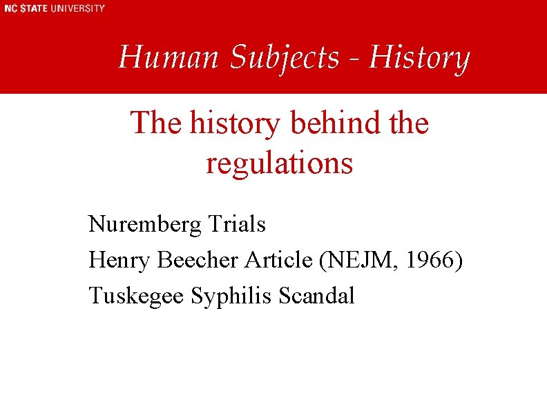 Human Subjects - History The history behind the regulations Nuremberg Trials Henry Beecher Article Human Subjects - History The history behind the regulations Nuremberg Trials Henry Beecher Article