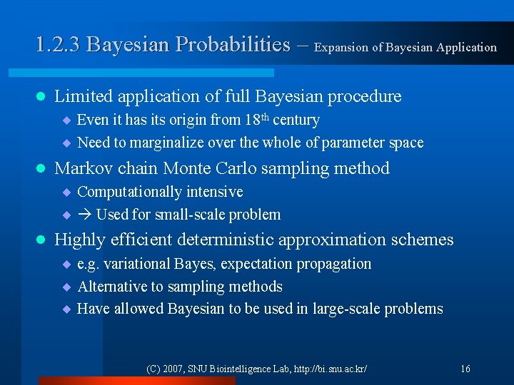 1. 2. 3 Bayesian Probabilities – Expansion of Bayesian Application l Limited application of