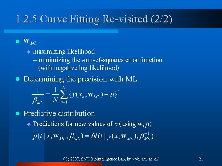 1. 2. 5 Curve Fitting Re-visited (2/2) l ¨ maximizing likelihood = minimizing the