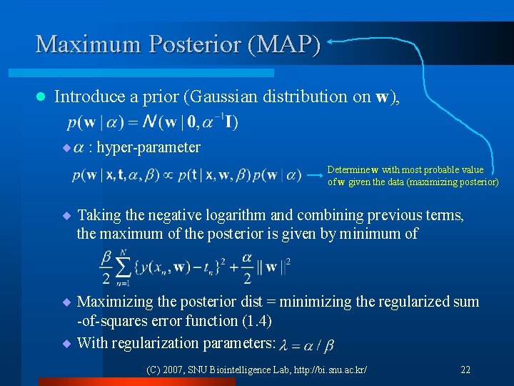 Maximum Posterior (MAP) l Introduce a prior (Gaussian distribution on w), ¨ : hyper-parameter