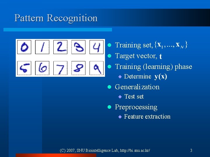 Pattern Recognition Training set, l Target vector, l Training (learning) phase l ¨ Determine