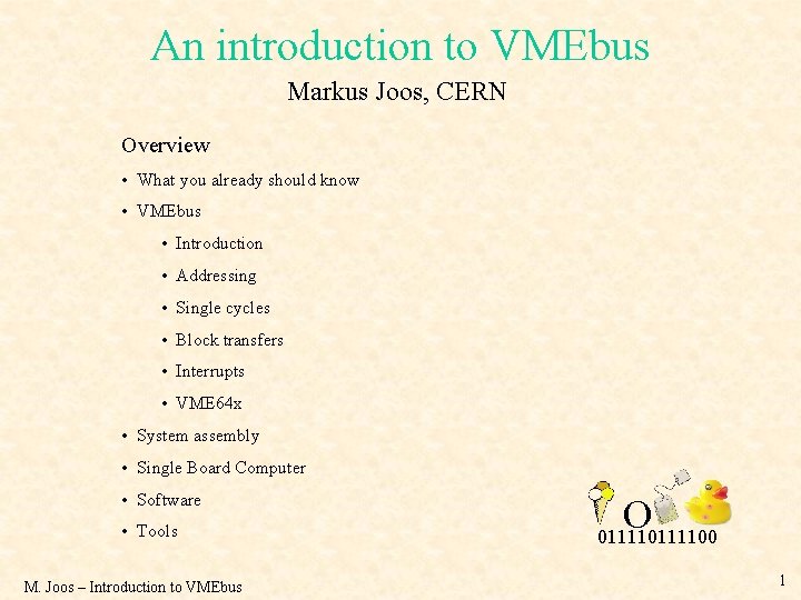 An introduction to VMEbus Markus Joos, CERN Overview • What you already should know