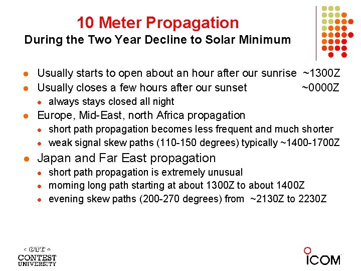 10 Meter Propagation During the Two Year Decline to Solar Minimum l l Usually