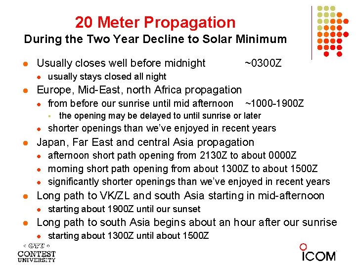 20 Meter Propagation During the Two Year Decline to Solar Minimum l Usually closes