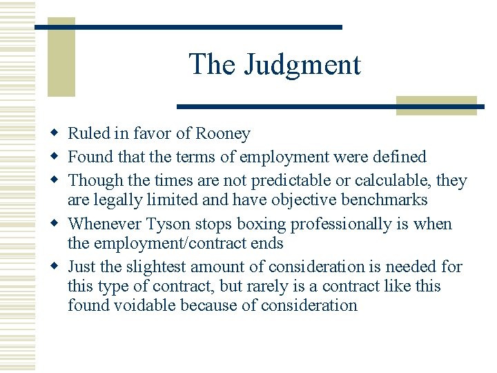 The Judgment w Ruled in favor of Rooney w Found that the terms of