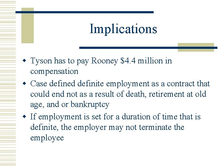 Implications w Tyson has to pay Rooney $4. 4 million in compensation w Case