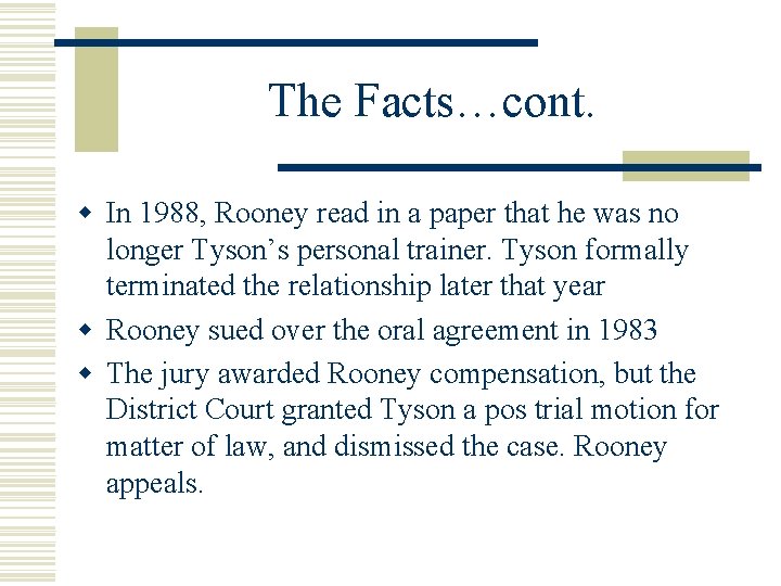 The Facts…cont. w In 1988, Rooney read in a paper that he was no