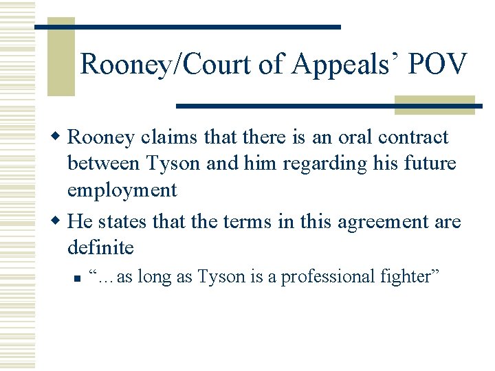 Rooney/Court of Appeals’ POV w Rooney claims that there is an oral contract between