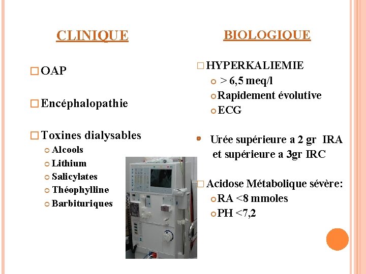 CLINIQUE � OAP BIOLOGIQUE � HYPERKALIEMIE > 6, 5 meq/l Rapidement évolutive ECG �